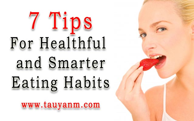 Seven Tips For Healthful Eating Habits